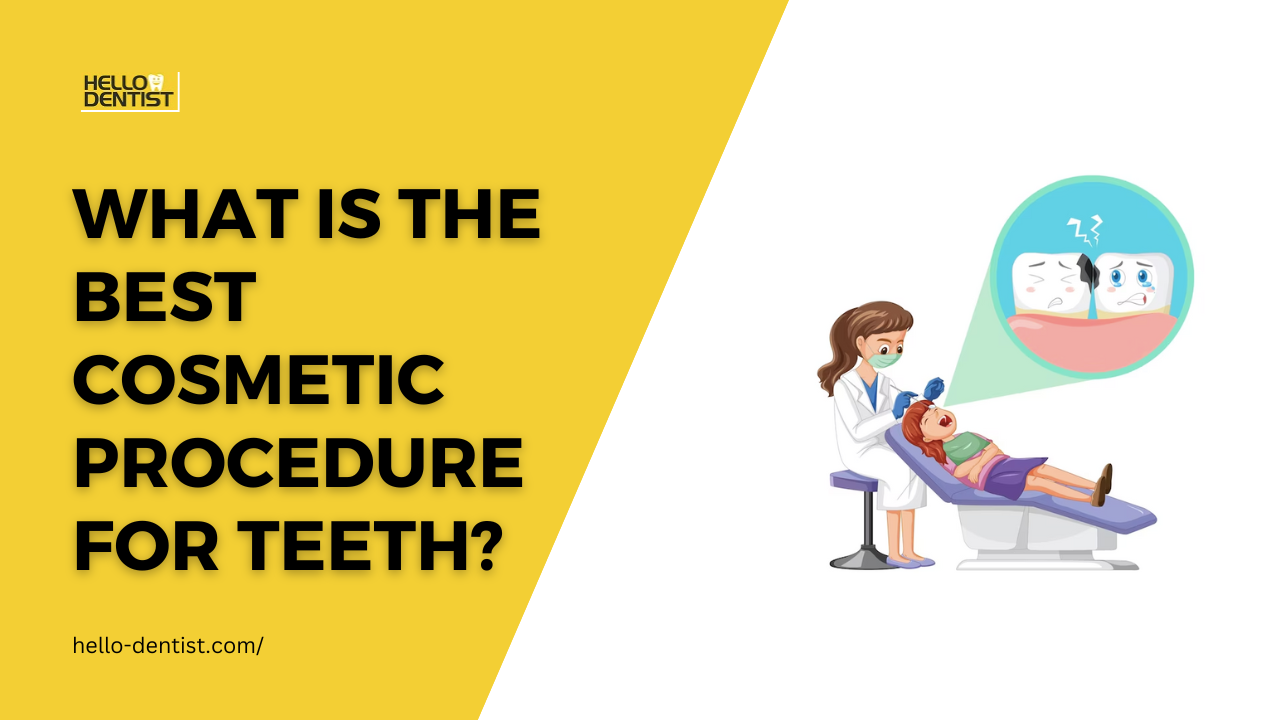What is the Best Cosmetic Procedure for Teeth?